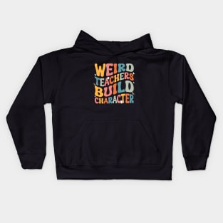 Funny Groovy teacher sayings, Weird Teachers Build Character First Day Of School Back To School Kids Hoodie